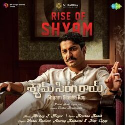 Movie songs of Rise of Shyam from Shyam Singha Roy Naasongs