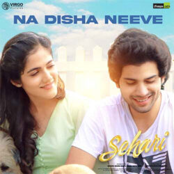 Movie songs of Naa Disha Neeve from Sehari songs Download 2022