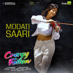 Movie songs of Modati Saari Song Download | Crazy Fellow 2022