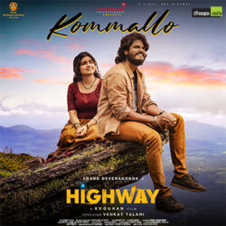 Movie songs of Kommallo Song Download from High Way 2022