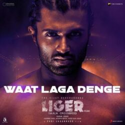 Movie songs of Waat Laga Denge (Telugu) Song Download Liger 2022
