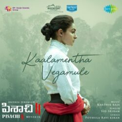 Movie songs of Kaalamentha Vegamule Song Download | Pisachi 2