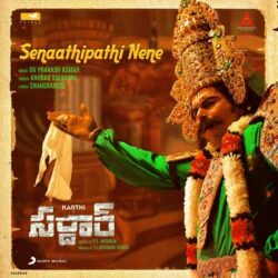 Movie songs of Senaathipathi Nene Song Download from Sardar Telugu 2022