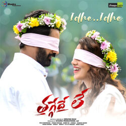 Movie songs of Idhe Idhe mp3 Song Download Thaggedhe Le Movie