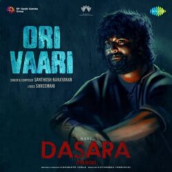Movie songs of Ori Vaari mp3 song download from Dasara 2023