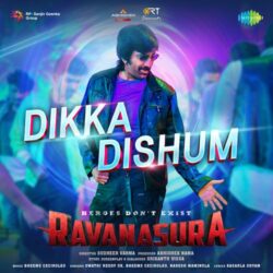 Movie songs of Dikka Dishum song Download from Ravanasura Raviteja